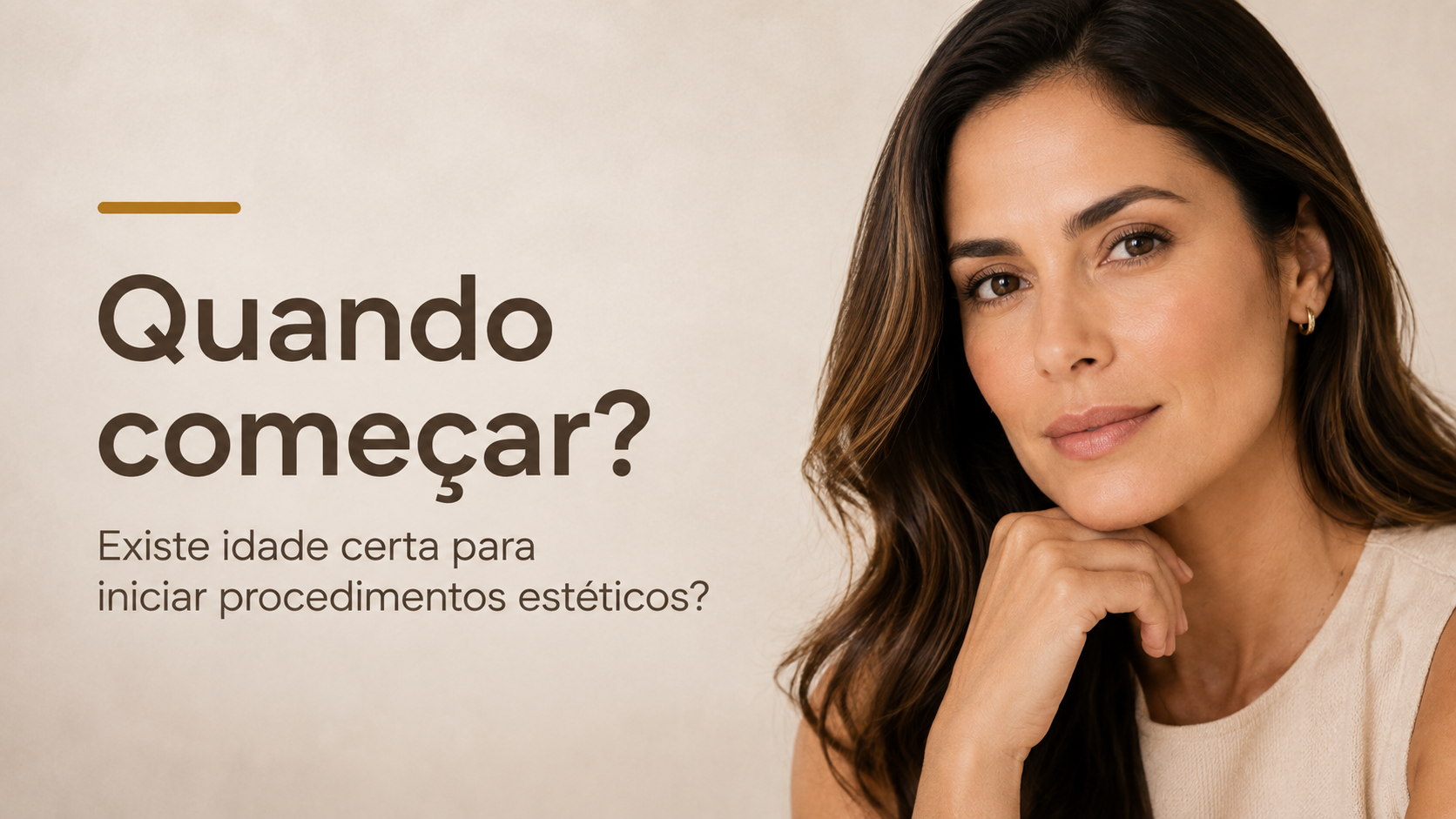 Procedimentos estéticos têm idade certa para começar?